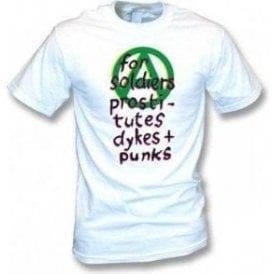 For Soldiers Prostitutes Dykes + Punks (Punk) T-shirt