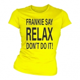Frankie Say Relax! Don't Do It Lemon Yellow Womens Slim Fit T-Shirt