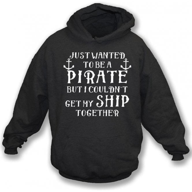 Get My Ship Together Hooded Sweatshirt