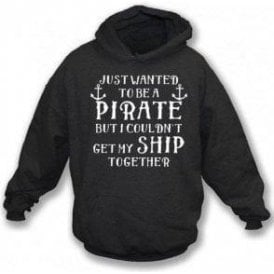 Get My Ship Together Hooded Sweatshirt