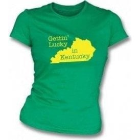 Gettin' Lucky in Kentucky Womens Slim Fit T-Shirt