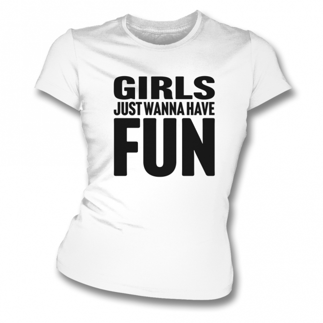 Girls Just Wanna Have Fun (Cyndi Lauper Inspired) Womens Slim Fit T-Shirt