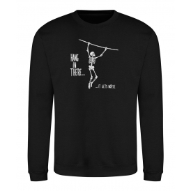 Hang In There... It Gets Worse Organic Sweatshirt