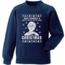 Have Yourself A Pretty, Pretty, Pretty Good Christmas Kids Jumper
