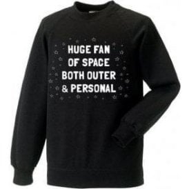 Huge Fan Of Space Sweatshirt