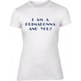 I Am A Primadonna (As Worn By Kate Bush) Womens Slim Fit T-Shirt