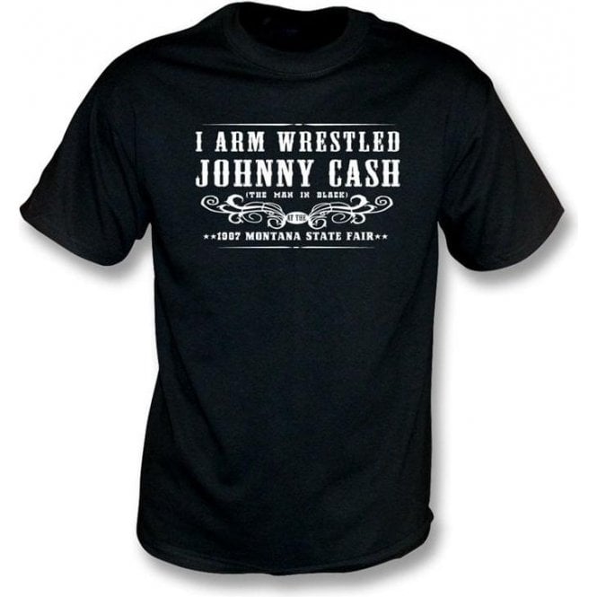 I Arm Wrestled Johnny Cash T-shirt
