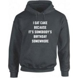 I Eat Cake... Hooded Sweatshirt