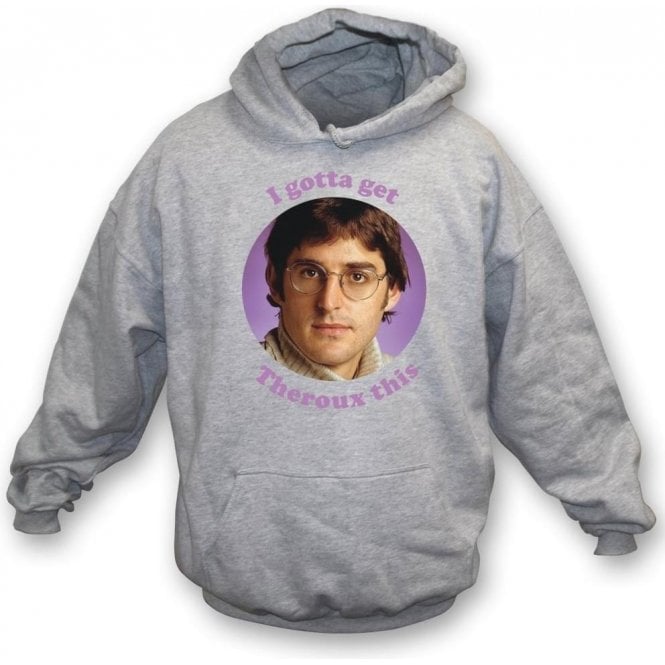I Gotta Get Theroux This Kids Hooded Sweatshirt