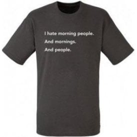 I Hate Morning People T-Shirt