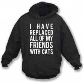 I Have Replaced All Of My Friends With Cats Kids Hooded Sweatshirt