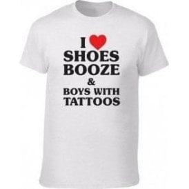 I Heart Shoes, Booze & Boys With Tattoos T-Shirt