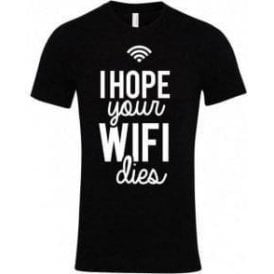 I Hope Your WiFi Dies T-Shirt