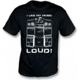 I Like My Music Loud T-shirt