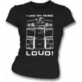 I Like My Music Loud Womens Slim Fit T-Shirt