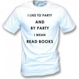I Like To Party (Read Books) T-Shirt