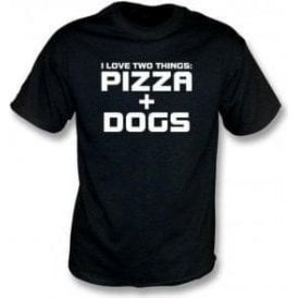 I Love Two Things: Pizza & Dogs T-Shirt
