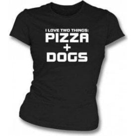 I Love Two Things: Pizza & Dogs Womens Slim Fit T-Shirt