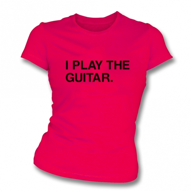 I Play The Guitar (As Worn By Tom Morello, Rage Against The Machine) Womens Slim Fit T-Shirt