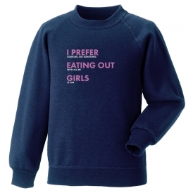 I Prefer Eating Out Girls Organic Sweatshirt
