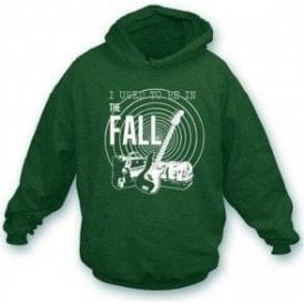 I used to be in The Fall Hooded Sweatshirt