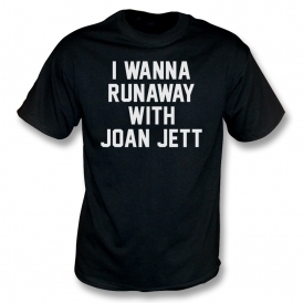 I Wanna Runaway With Joan Jett T-Shirt