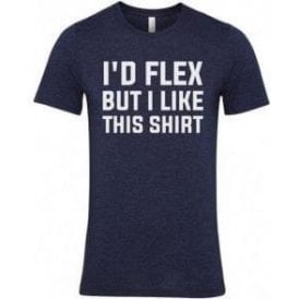 I'd Flex But I Like This T-Shirt Unisex T-Shirt