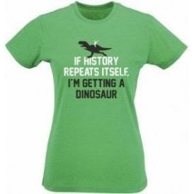 If History Repeats Itself... Womens Slim Fit T-Shirt