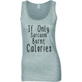 If Only Sarcasm Burnt Calories Women's Tank Top