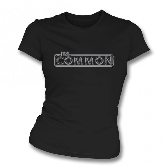 I'm Common (Pulp Influenced) Womens Slim Fit T-Shirt