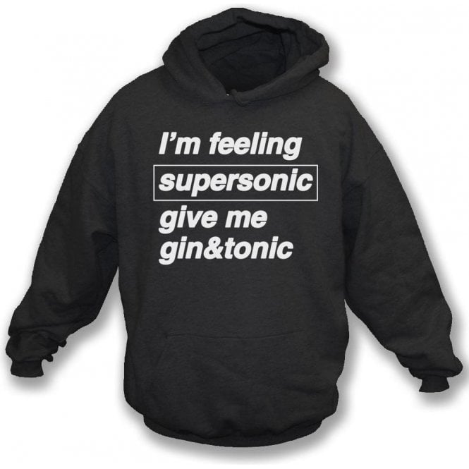 I'm Feeling Supersonic (Inspired By Oasis) Hooded Sweatshirt
