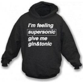I'm Feeling Supersonic (Inspired By Oasis) Hooded Sweatshirt