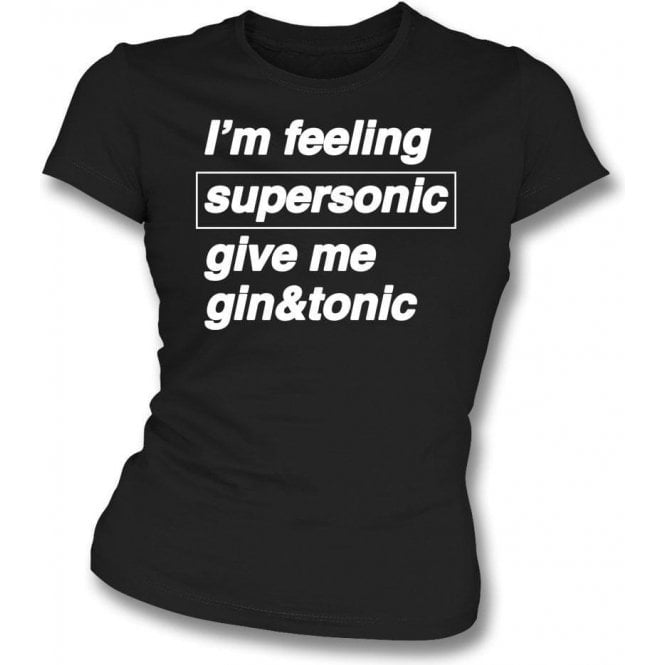 I'm Feeling Supersonic (Inspired By Oasis) Womens Slim Fit T-Shirt