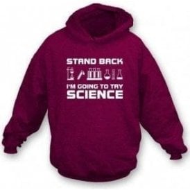 I'm Going To Try Science Kids Hooded Sweatshirt