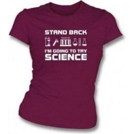 I'm Going To Try Science Womens Slim Fit T-Shirt