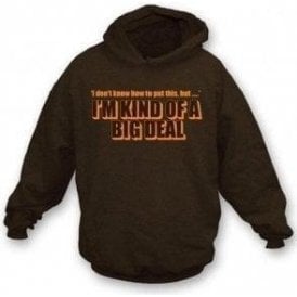 I'm kind of a big deal Hooded Sweatshirt