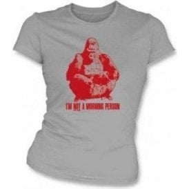 I'm Not A Morning Person Womens Slim Fit T-Shirt