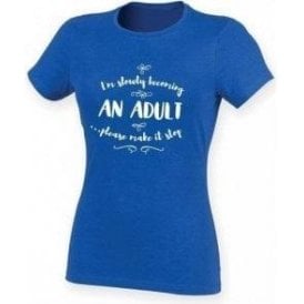 I'm Slowly Becoming An Adult Womens Slim Fit T-Shirt