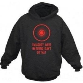 'I'm Sorry, Dave' (Inspired by 2001: A Space Odyssey) Movie Slogan Hooded Sweatshirt