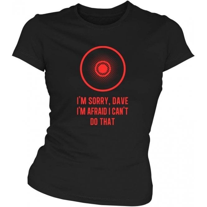 'I'm Sorry, Dave' (Inspired by 2001: A Space Odyssey) Movie Slogan Slim Fit T-shirt