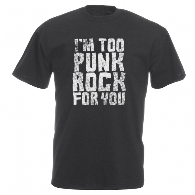 I'm Too Punk Rock For You Vintage Wash T-Shirt