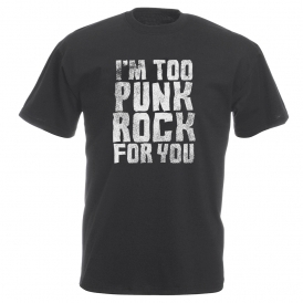 I'm Too Punk Rock For You Vintage Wash T-Shirt