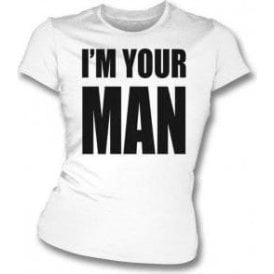 I'm Your Man (Inspired By Wham!) Womens Slim Fit T-Shirt