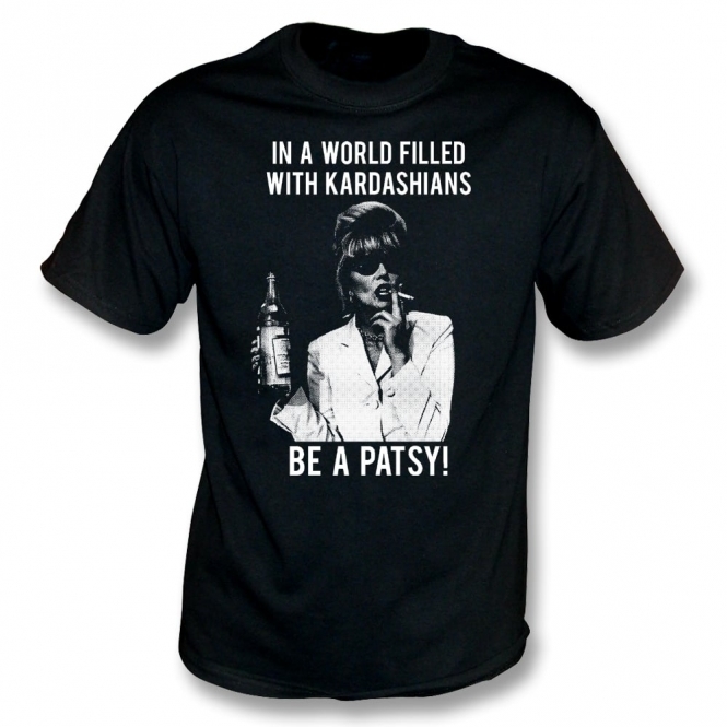 In A World Filled With Kardashians, Be A Patsy Organic T-Shirt