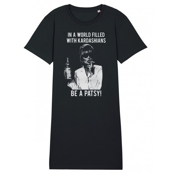 In A World Filled With Kardashians, Be A Patsy Womens Organic T-Shirt Dress