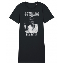 In A World Filled With Kardashians, Be A Patsy Womens Organic T-Shirt Dress