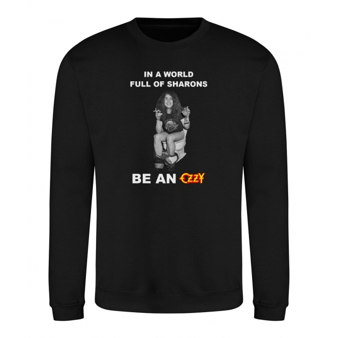 In A World Full Of Sharons Be An Ozzy Sweatshirt