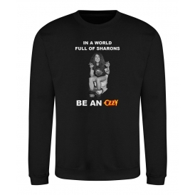 In A World Full Of Sharons Be An Ozzy Sweatshirt