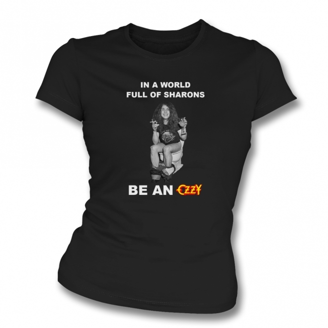 In A World Full Of Sharons Be An Ozzy Womens Slim Fit T-Shirt
