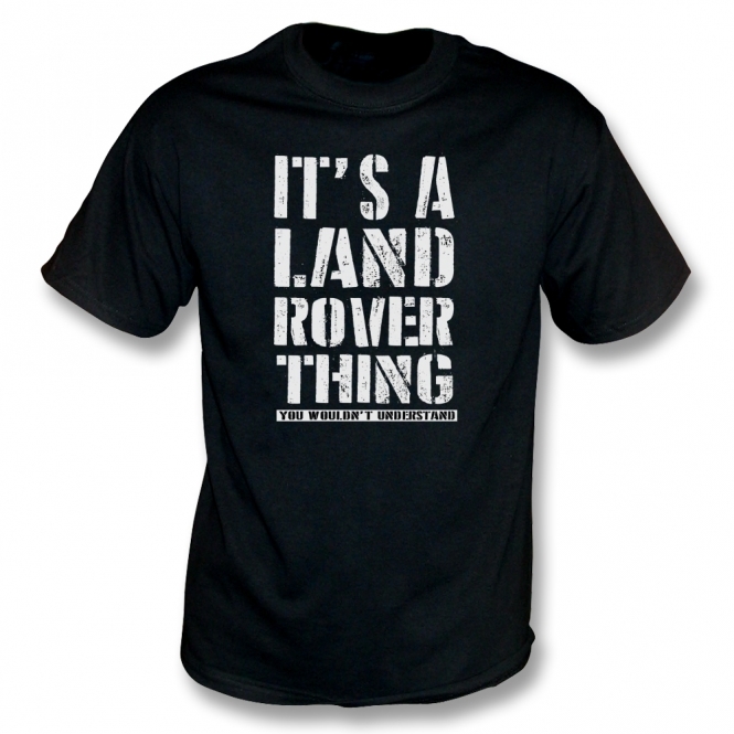 It's A Land Rover Thing T-Shirt